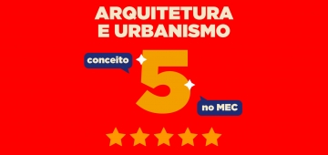 Arquitetura e Urbanismo recebe nota máxima do MEC