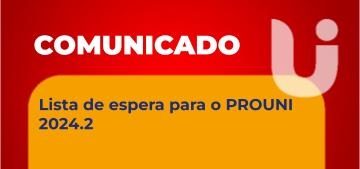 COMUNICADO:   Lista de Espera PROUNI 2024.2