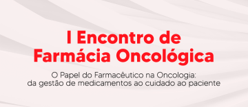 Especialização em Farmácia Oncológica promove I Encontro de Farmácia Oncológica do UNIESP