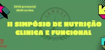 LANCEF realiza o II Simpósio de Nutrição Clínica e Funcional no fim de abril