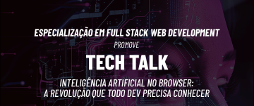 MBA em Full Stack Web Development promove tech talk sobre Inteligência Artificial 