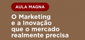 MBA em Marketing e Inovação realiza aula magna nesta sexta