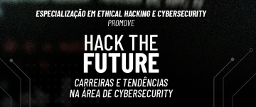 Pós-Graduação em Ethical Hacking e Cybersecurity realiza Aula Magna sobre carreiras e tendências da área