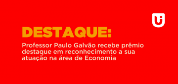 Destaque na Área de Economia: Professor Paulo Galvão, Recebe Prêmio em Reconhecimento à sua atuação